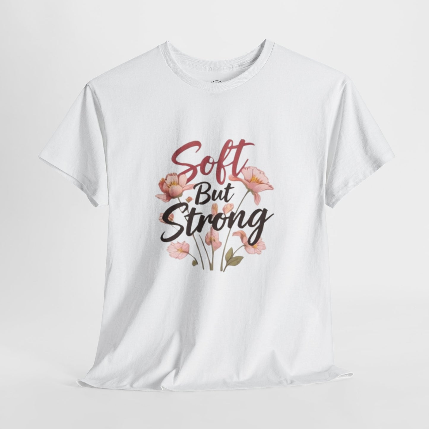 Soft but Strong Quote T- Shirt -Minimalist Aesthetic for Women