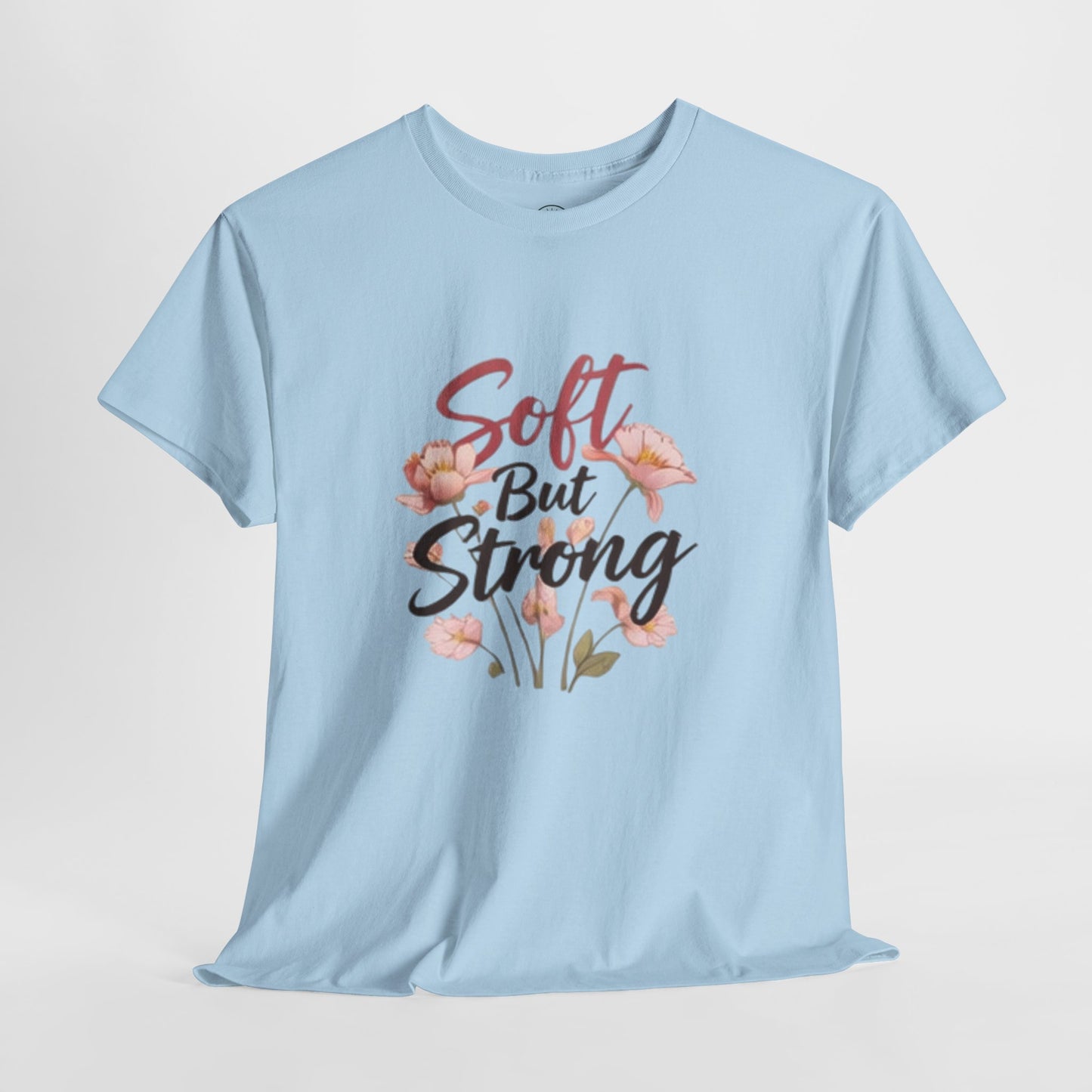 Soft but Strong Quote T- Shirt -Minimalist Aesthetic for Women